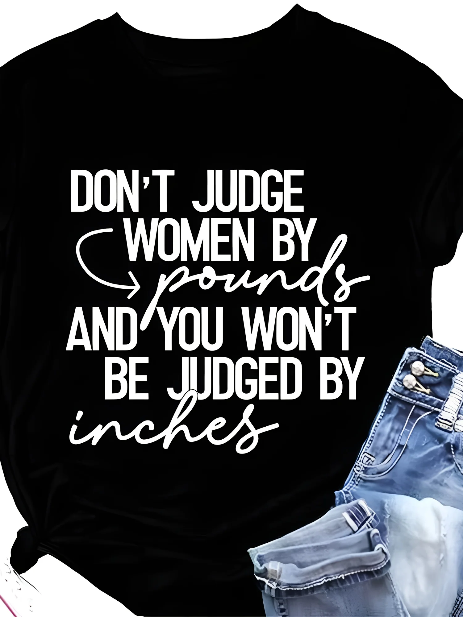 

Stylish Round Neck Short Sleeve T Shirt for American Women Inspirational Quote Design Don't Judge Women by Pounds Creative