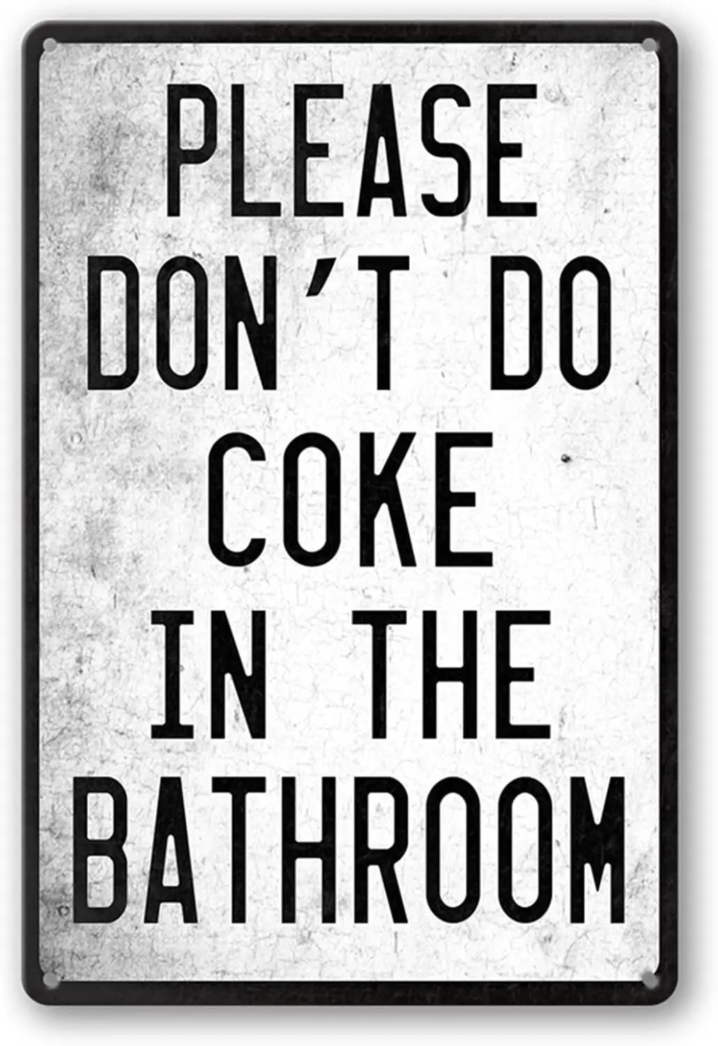 1p,Funny Sign For Bathroom Please DonT Do Coke In The Bathroom Sign Metal Tin Signs Man Cave Decor Toilet Sign For College Dorm