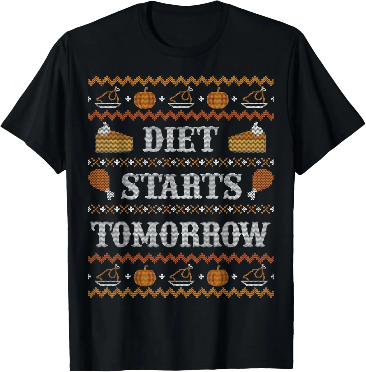 

Funny Ugly Thanksgiving Sweater Shirt Diet Tomorrow Tshirt T-Shirt