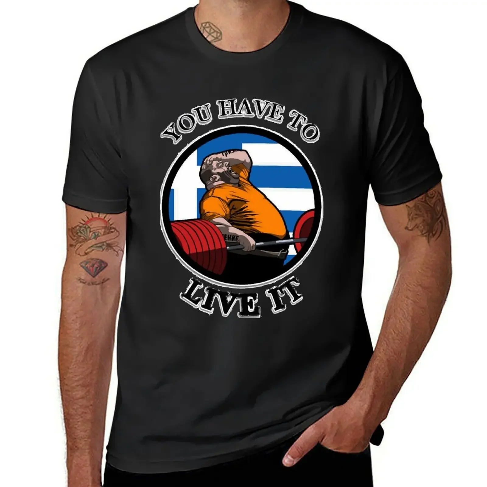 KYRIAKOS GRIZZLY YOU HAVE TO LIVE IT GREECE POWERLIFTING MOTIVATION T-Shirt graphics anime t shirts T-shirt men