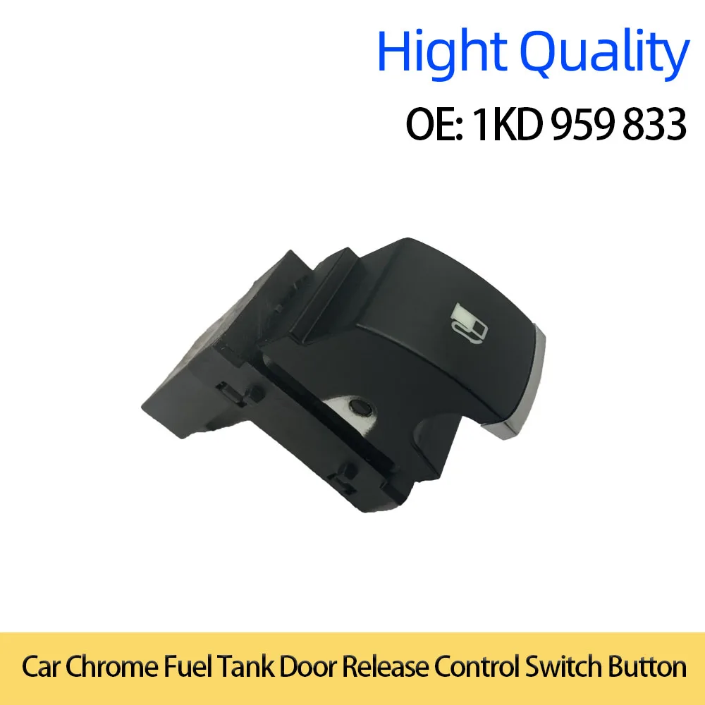 

OEM 1KD959833 1KD 959 833 Car Chrome Fuel Tank Door Release Control Switch Button For VW Sagitar Golf 5 MK5 Rabbit Touran