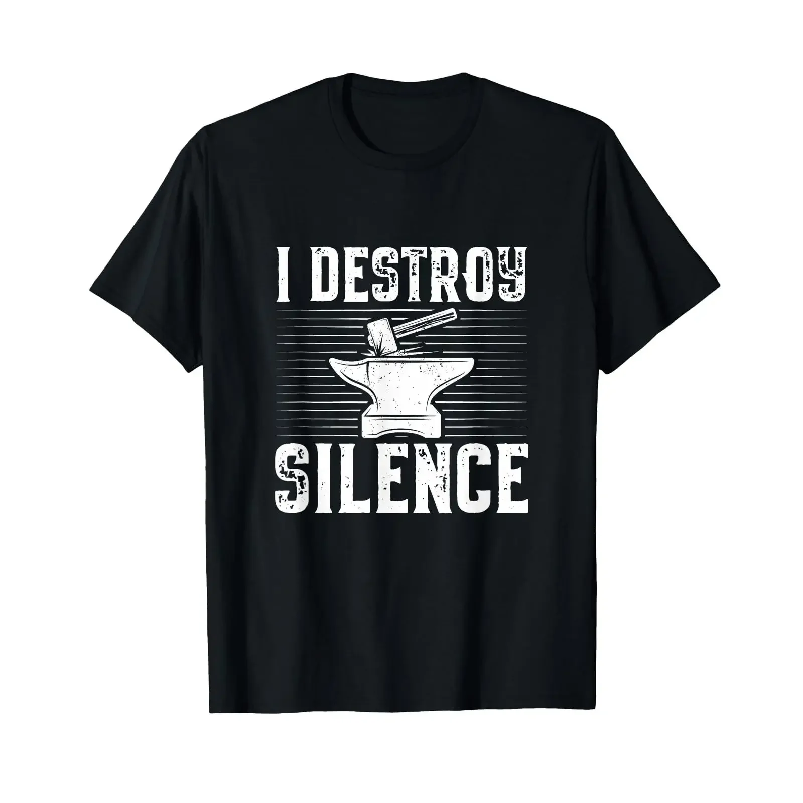 I Destroy Silence Blacksmithing Forging Forge Blacksmith T Shirt vintage Washed Slightly Unisex designer clothes Casual