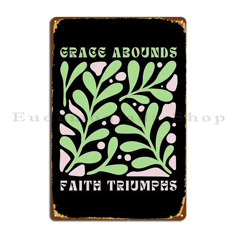 Grace Abounds Faith Triumphs Bible Verse Christian Gospel Quotes Metal Sign Bar Design Funny Garage Design Tin Sign Poster