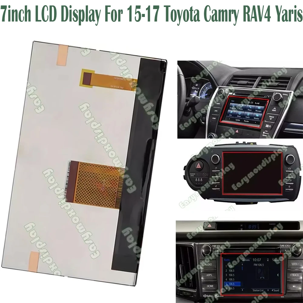 

7inch Car LCD Display Screen For 15-17 Toyota Camry RAV4 Yaris Radio Navigation Replacement LAM0702320A C070VTN01
