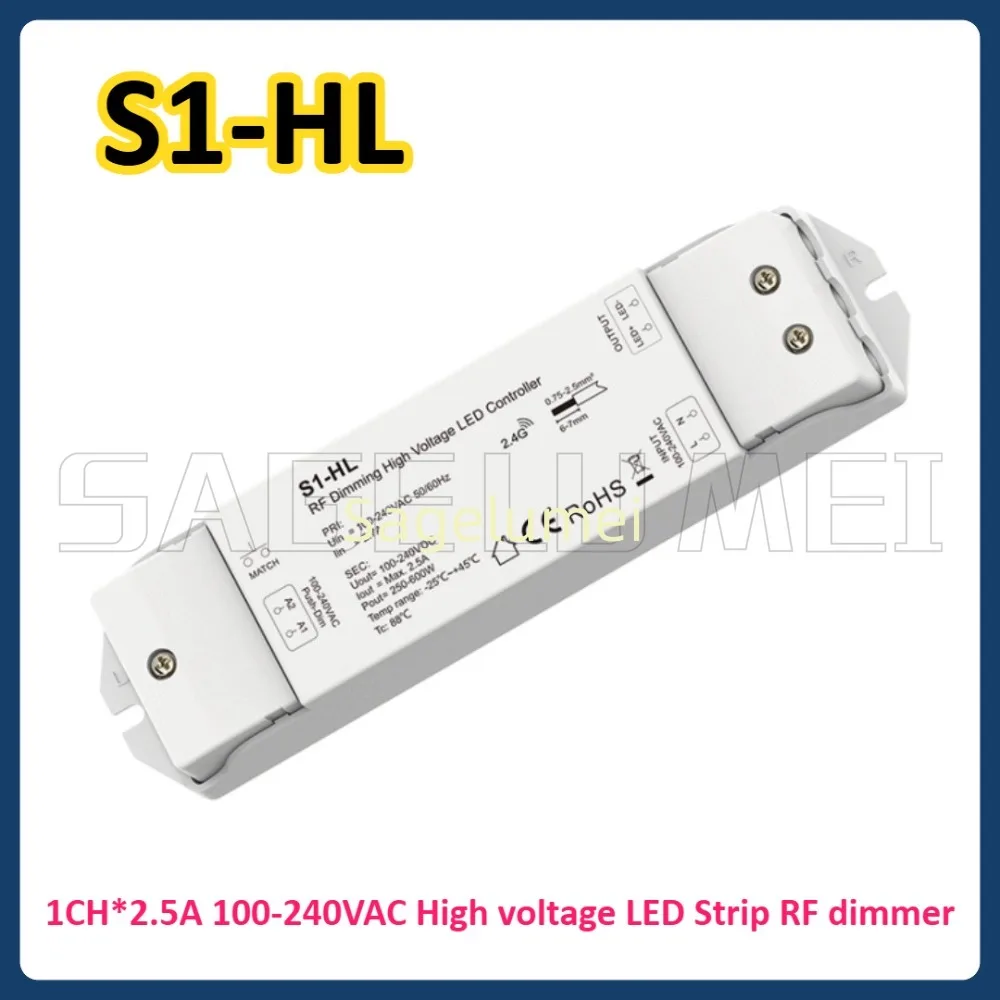 1CH*2.5A 100-240VAC High voltage LED Strip RF dimmer S1-HL DIM Dimming High Voltage Controller for Single color LED Strip light