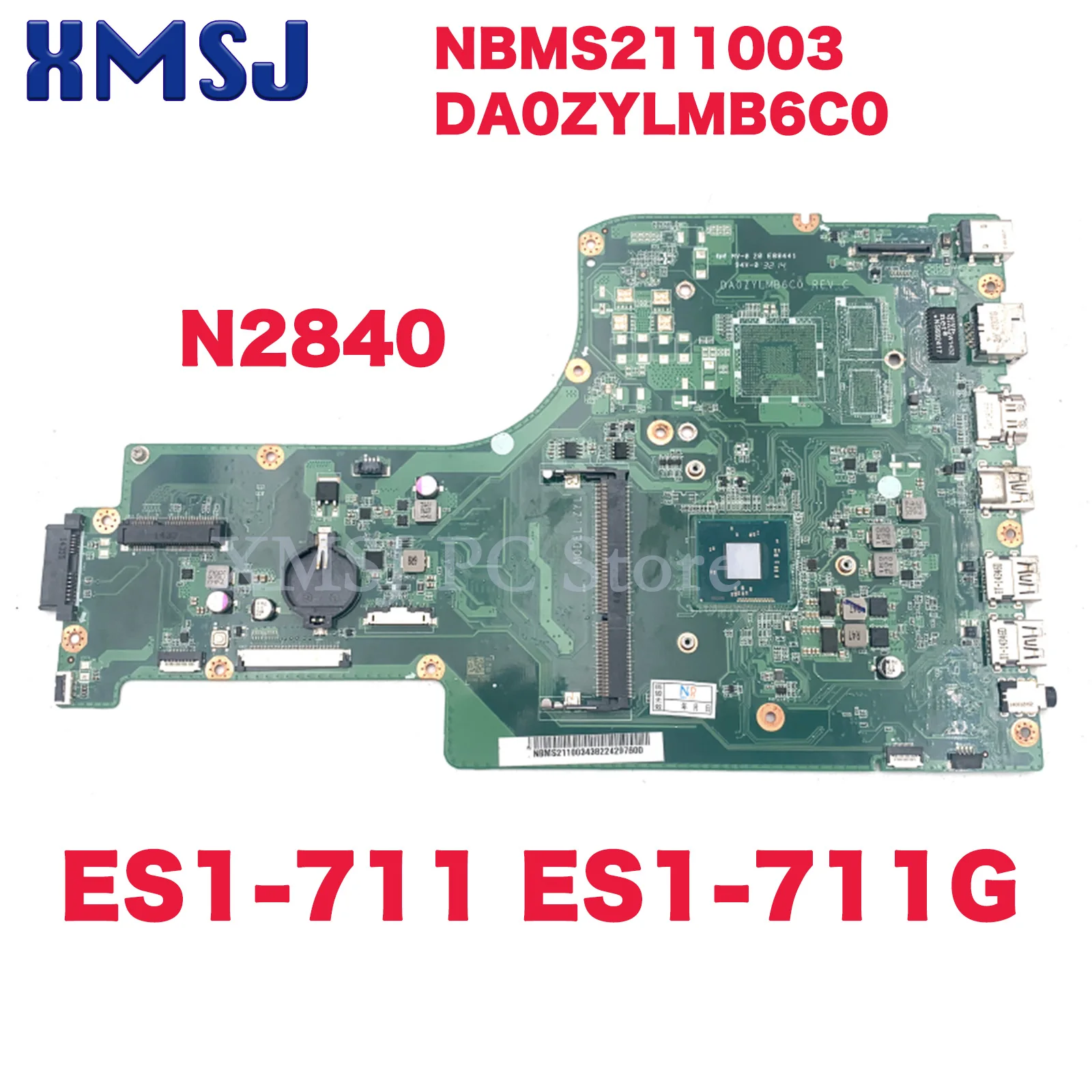 

XMSJ NBMS211003 DA0ZYLMB6C0 For Acer Aspire ES1-711 ES1-711G Laptop Motherboard SR1YJ N2840 DDR3 Main Board Full Test