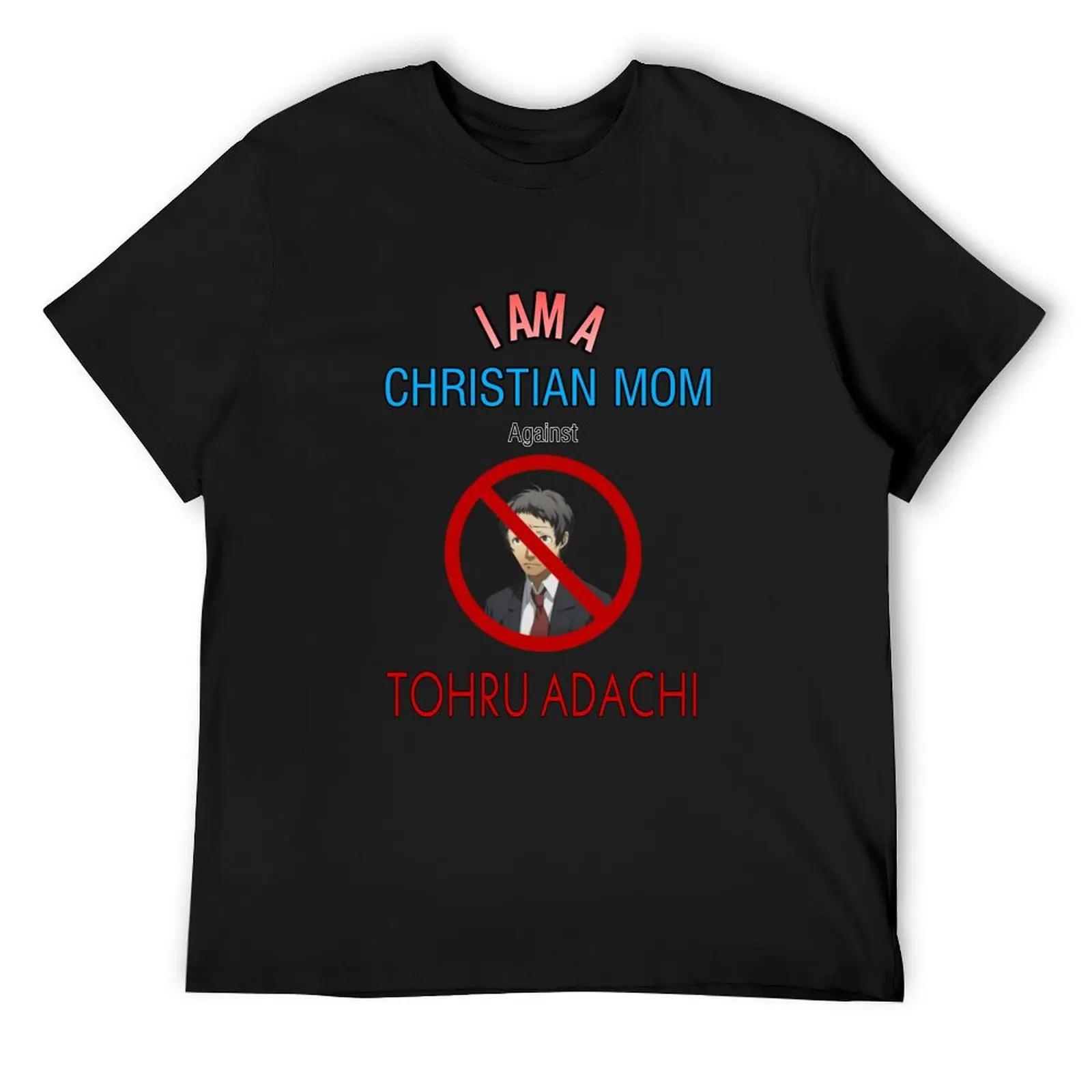 Christian Moms against Tohru Adachi T-Shirt summer tops anime Blouse designer shirts slim fit t shirts for men