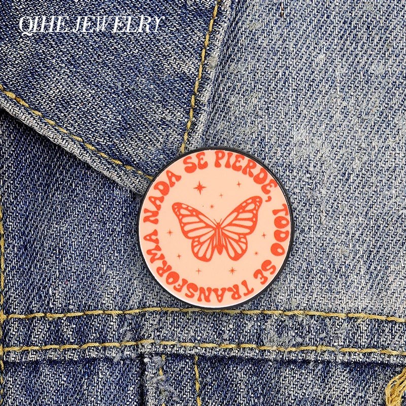Nada Se Pierde Todo Se Transforma Butterfly Badge Enamel Pin Spanish Motivational Transformation Quote Badge Bag Lapel Brooches