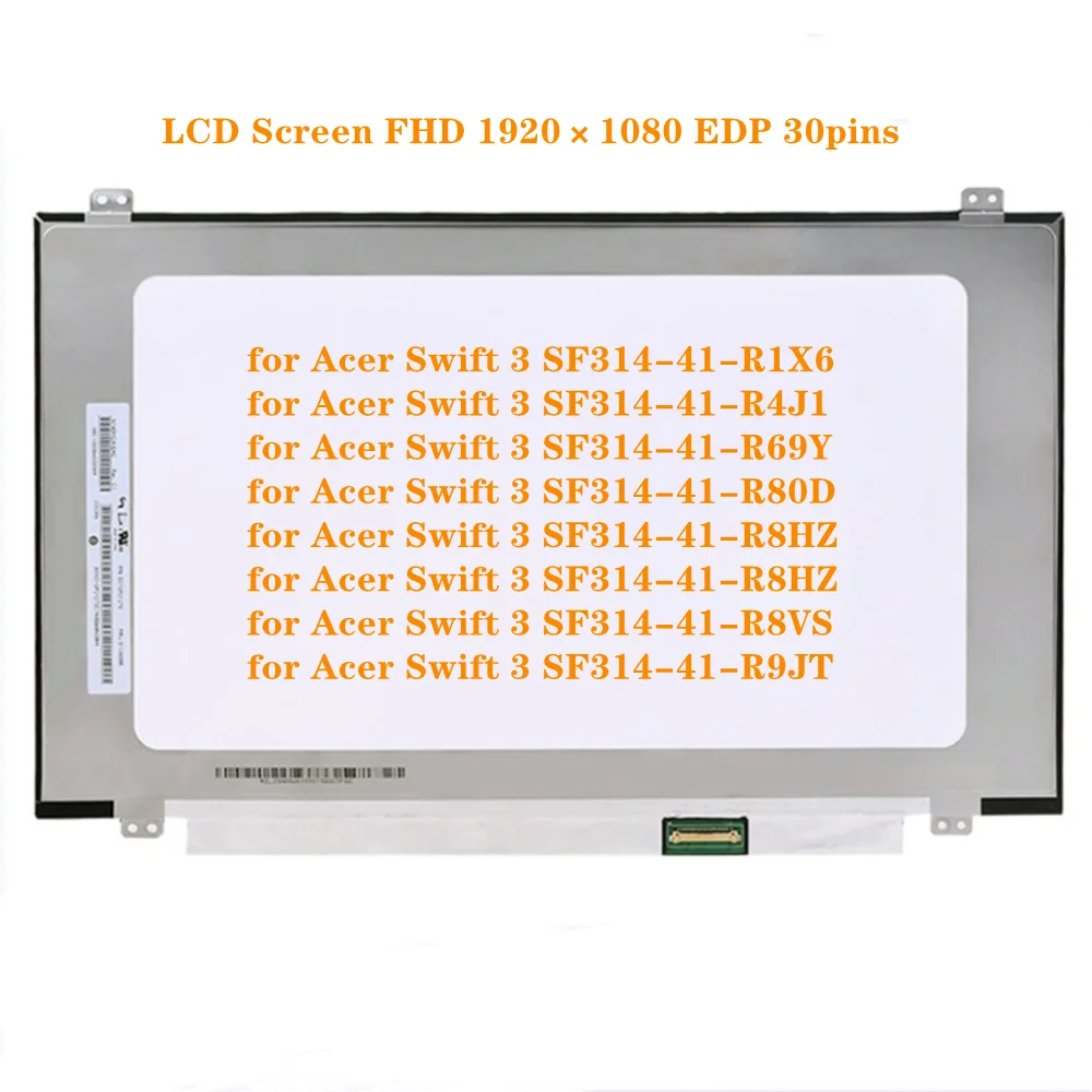 

14 inch LCD Screen for Acer Swift 3 SF314-41-R8HZ SF314-41-R8HZ SF314-43-R8BP IPS Panel FHD 1920×1080 EDP 30pins