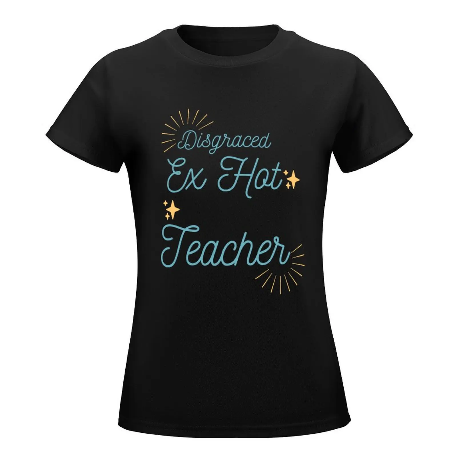 Blue and Gold Disgraced Ex Hot Teacher T-Shirt funny Female clothing plus size t shirts for Women loose fit