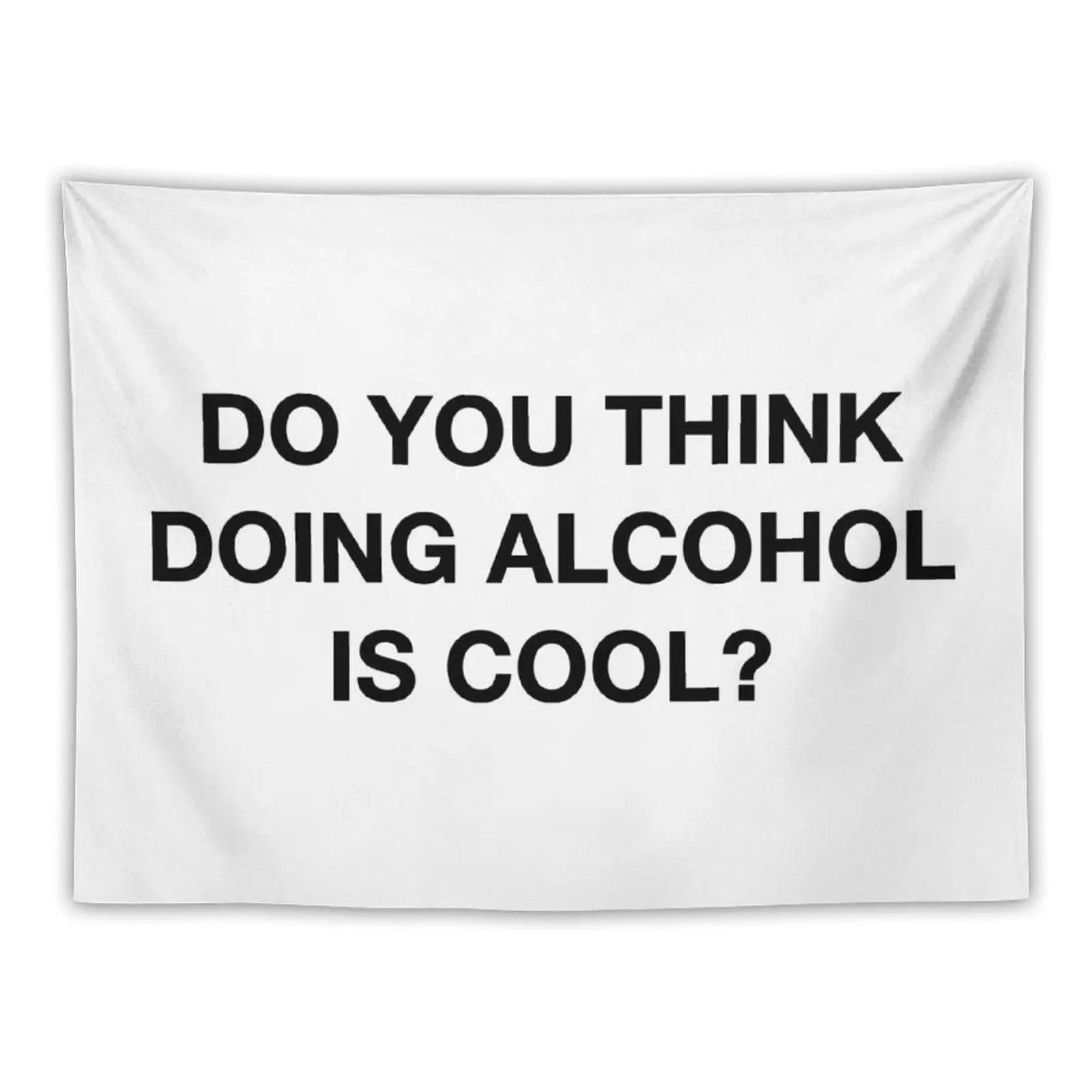 

Do you think doing alcohol is cool The Office Quote Tapestry Outdoor Decor Custom Tapestry