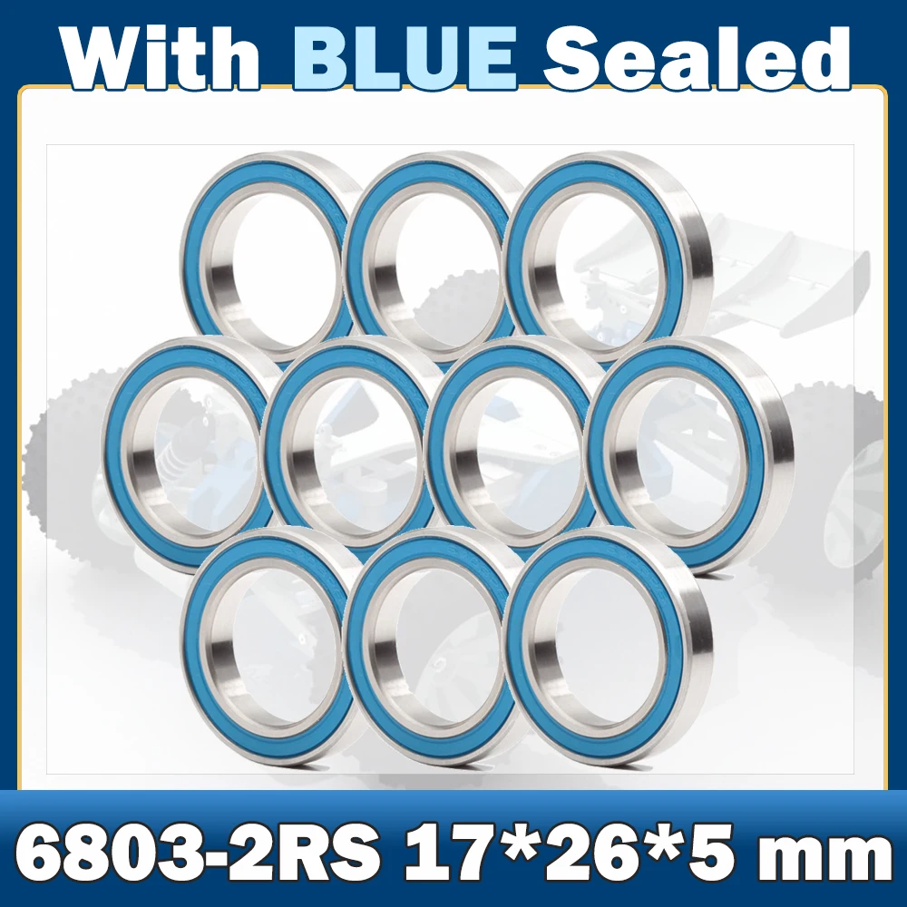 

6803RS Bearing ( 10 PCS ) 17*26*5 mm ABEC-7 Hobby Electric RC Car Truck 6803 RS 2RS Ball Bearings 6803-2RS Blue Sealed