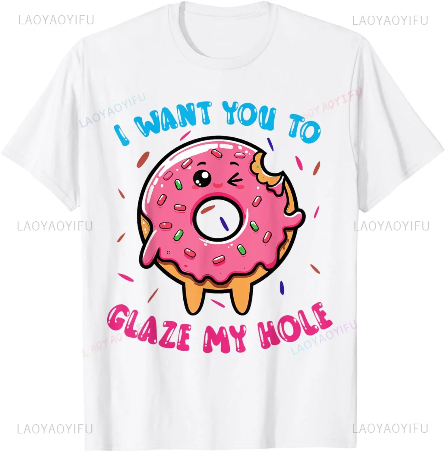 I Want You To Glaze My Hole Funny Kawaii Donut Lover T-Shirt Humor Adult Joke Graphic Casual Fashion Loose Man Tshirt Summer Tee