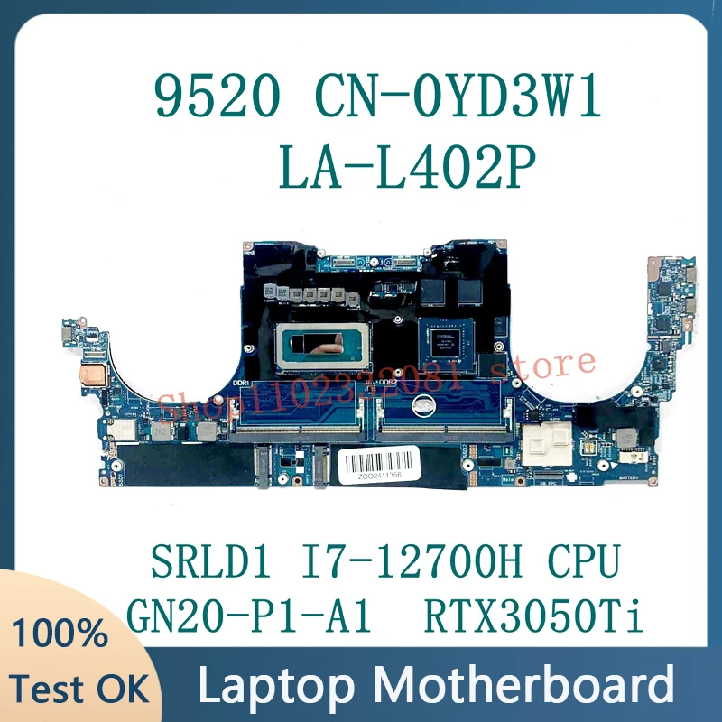 Mainboard CN-0YD3W1 0YD3W1 YD3W1 LA-L402P For DELL 9520 Laptop Motherboard W/ SRLD1 I7-12700H CPU GN20-P1-A1 RTX3050Ti 100% Test