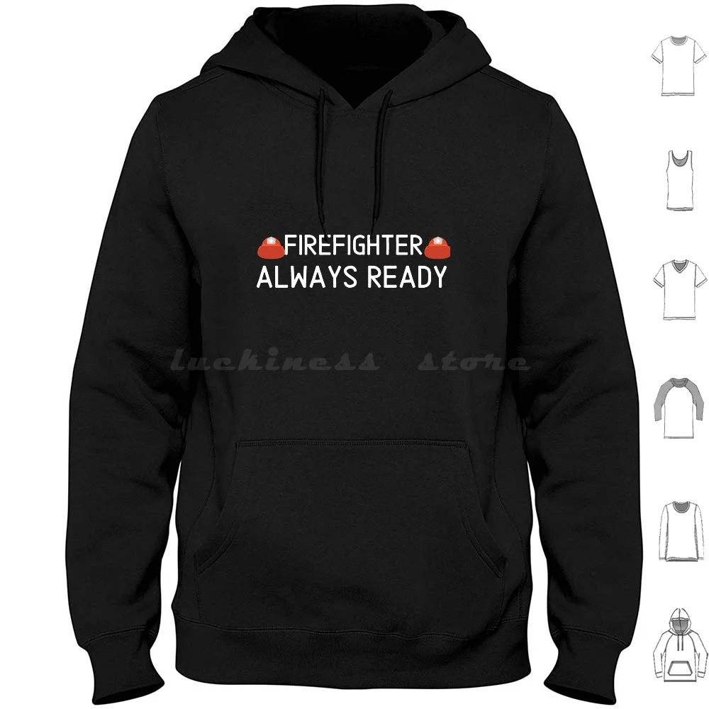 Firefighter Always Ready Hoodie cotton Long Sleeve Awesome Firefighter Firefighter Firefighter Daughter Firefighter Grandpa