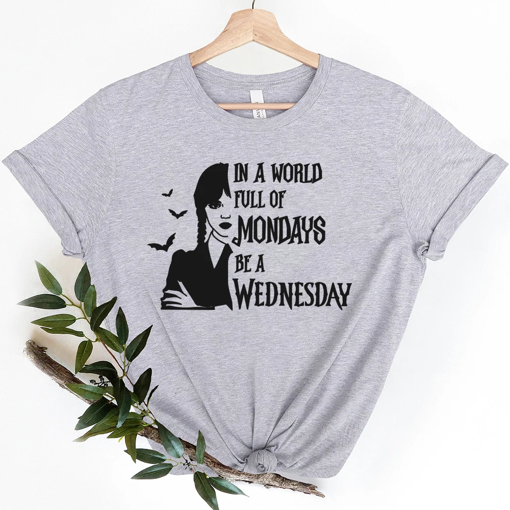 In A World Full of Mondays Be A Wednesday T Shirts Wednesday Addams Family Women Tee Y2k Top Printed Graphic Tees  Women Clothes