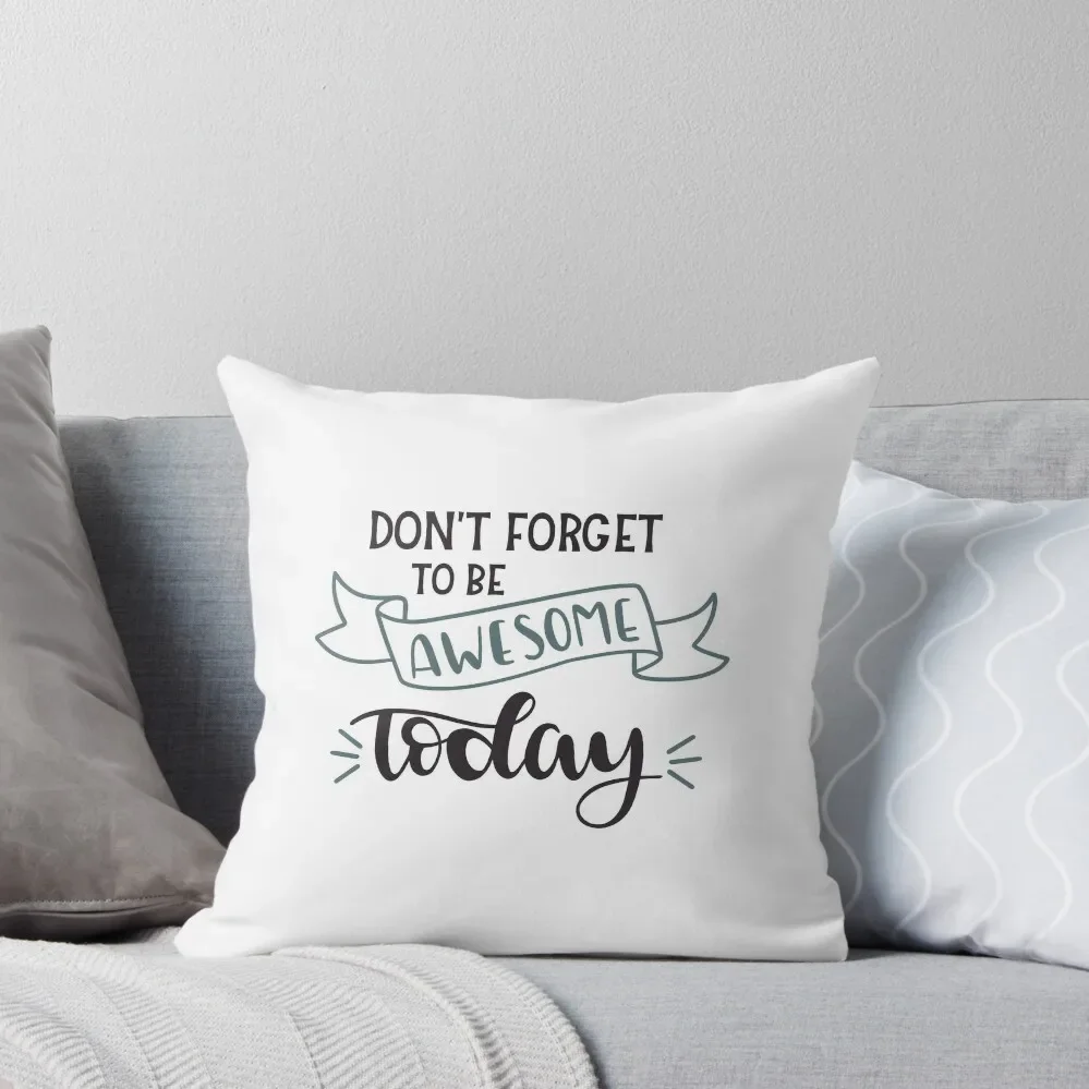 

Don't forget to be awesome today Throw Pillow ornamental pillows Embroidered Cushion Cover Sofa Cushion Pillows Aesthetic pillow