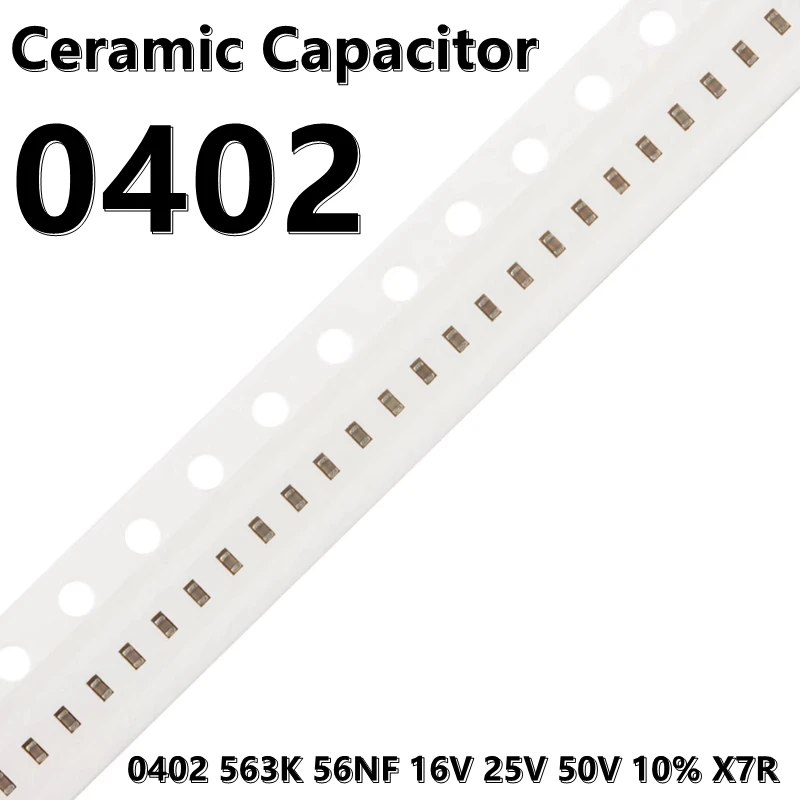 (100pcs) 0402 563K 56NF 16V 25V 50V 10% X7R 1005 SMD Ceramic Capacitors