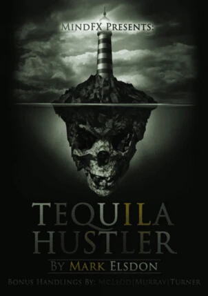 Tequila Hustler by Mark Elsdon  -Magic tricks