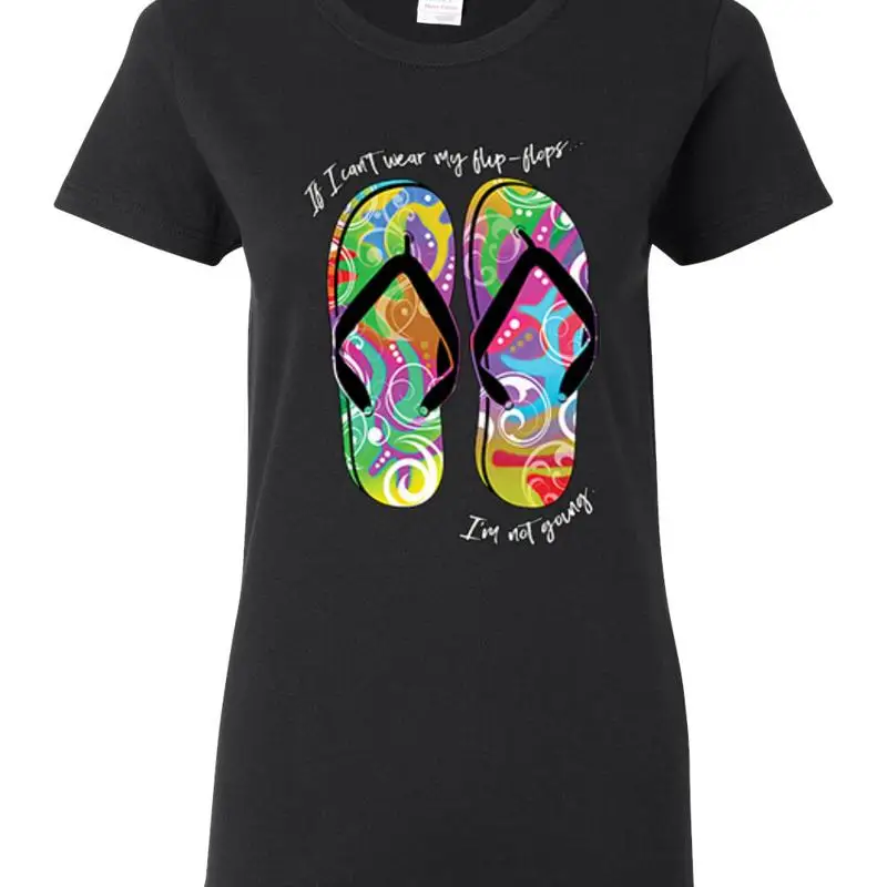 

If I Cant Wear My Flip Flops Im Not Going Colorful Sandals Streetwear T Shirt