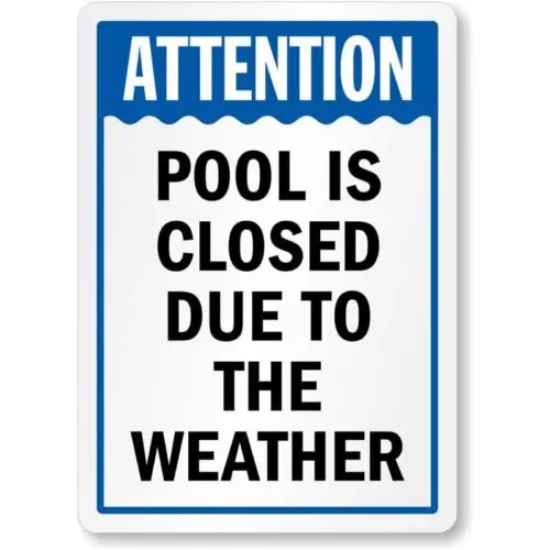 Attention Pool Is Closed Due To The Weather Aluminum Weatherproof Sign p835 sign