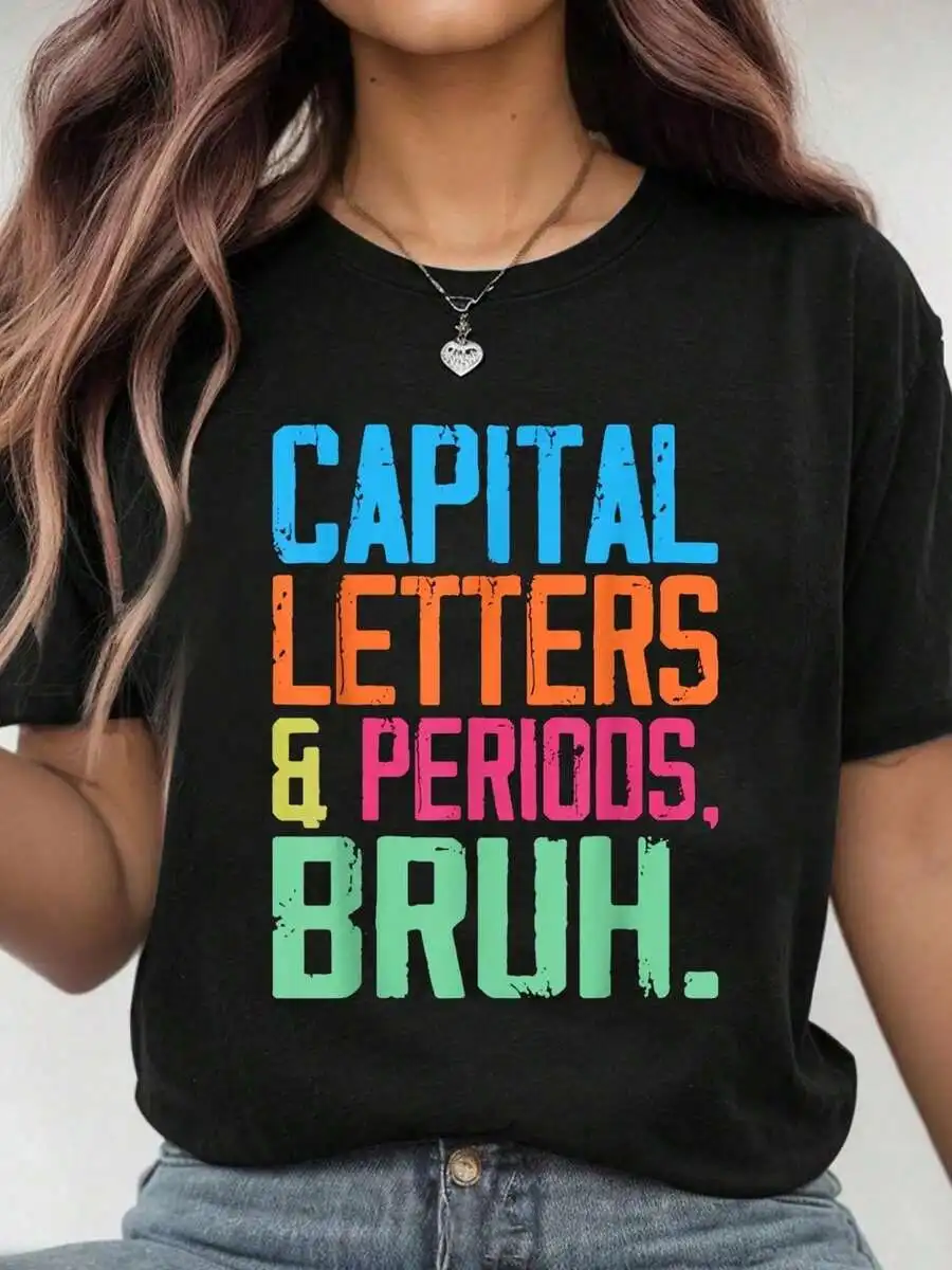 100% Cotton Capital Letters And Periods Bruhs, ELA Teacher Funny T-Shirt-2 Women's Men's Graphic Tee Casual Tops