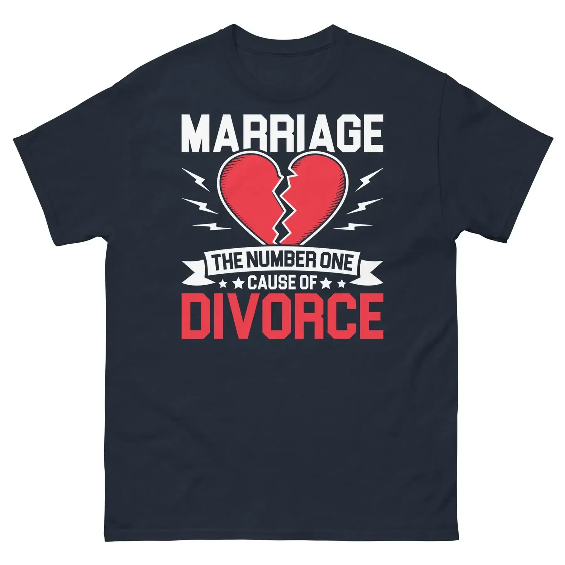 Marriage Number One Cause of Divorce Annulment Unisex Classic Tee