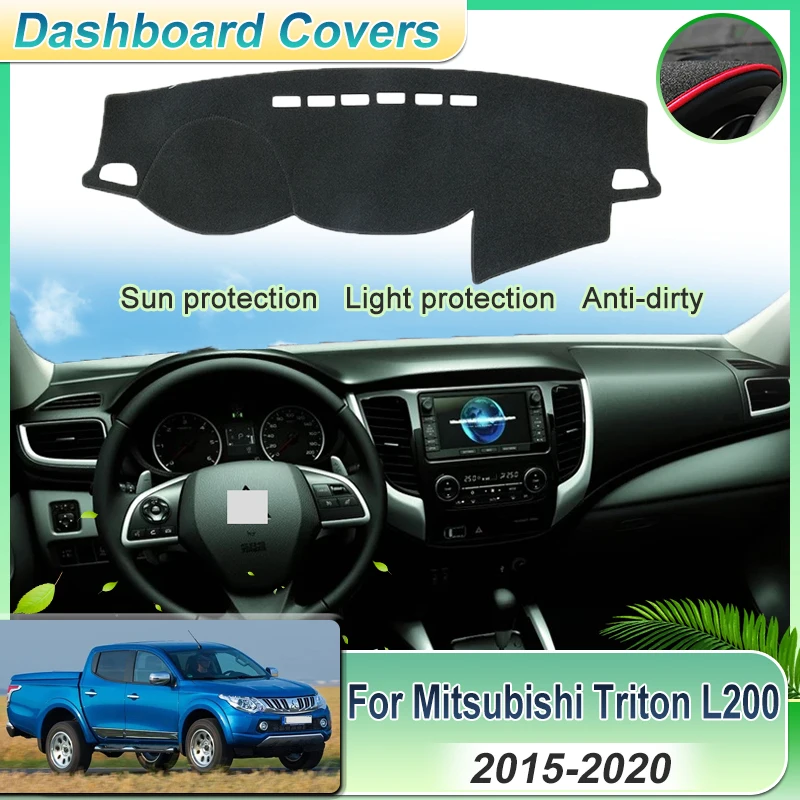 

For Mitsubishi Triton L200 Strada Fiat Fullback RAM Accessories 2015~2020 Car Dash Mat Carpet Dustproof Dashboard Sunshade Cover