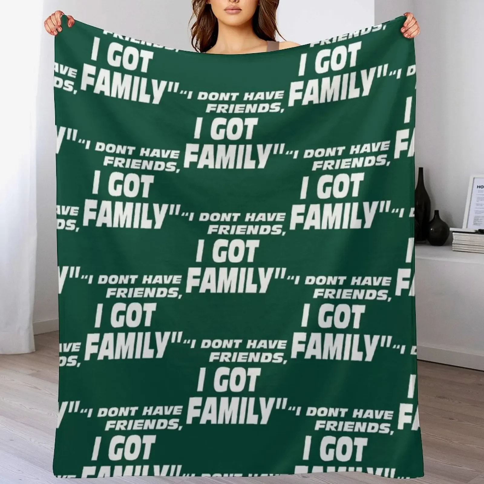 

I Don_t Have Friends I Got Family Throw Blanket Durable Warm Blanket for Daily Home Use