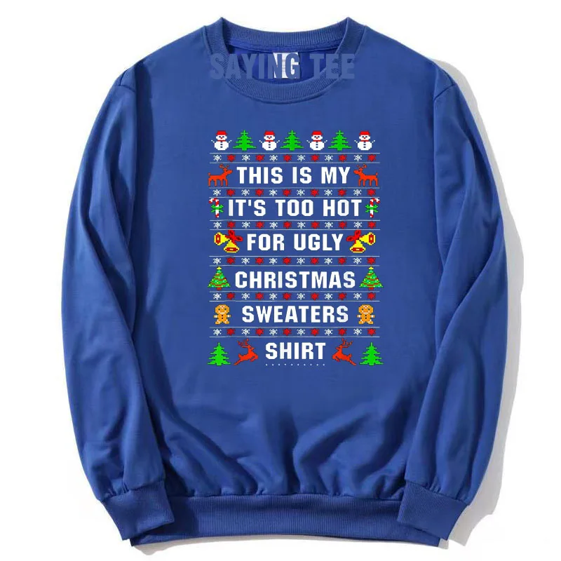 This Is My Ugly Sweater Funny Christmas Xmas Holiday Costume Gifts T-Shirt Long Sleeve Sayings Tee Women Men Cotton Sweatshirt