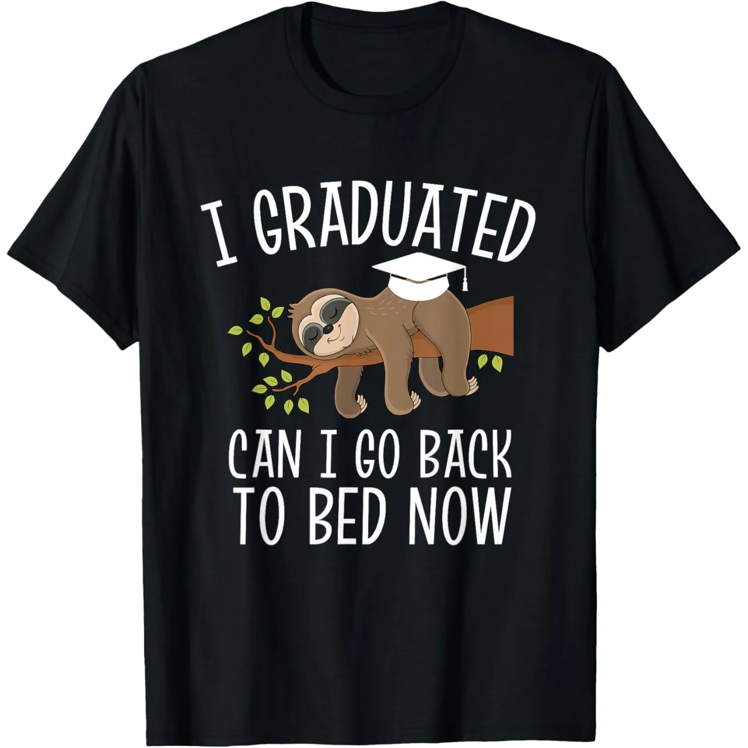 Graduation Sloth I Graduated Can I Go Back To Bed Now Graphic Tee Casual Cotton T-Shirt
