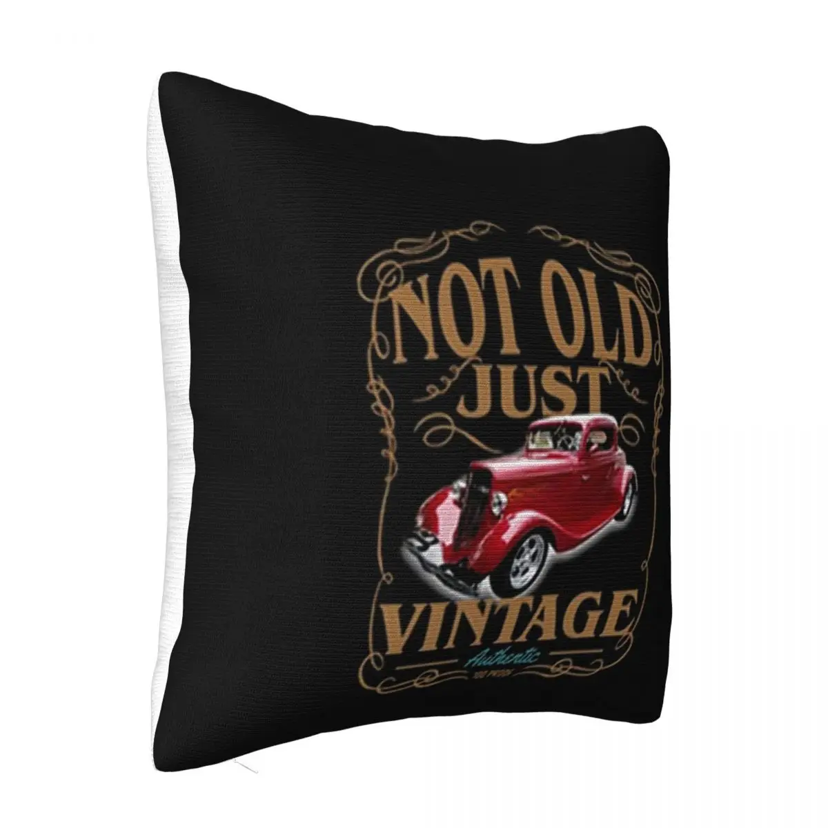 Antique Car Not Old Just Vintage Authentic Retro New Print New Brand More Size Animal Leisure Pillow Case