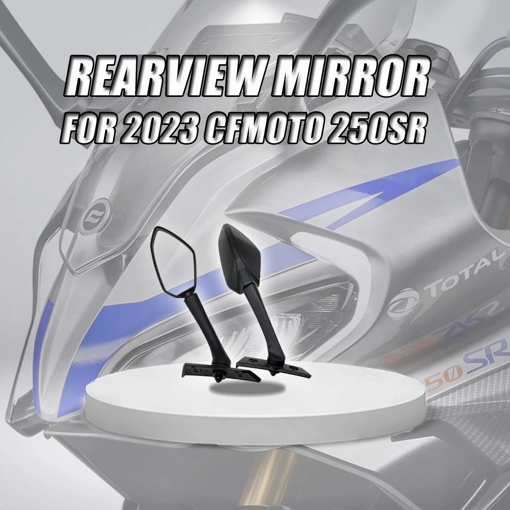 

FOR CFMOTO 250SR 250 SR SR250 Motorcycle Rearview Mirror Left And Right Rearview Mirror Side Mirror FIT CFMOTO250SR