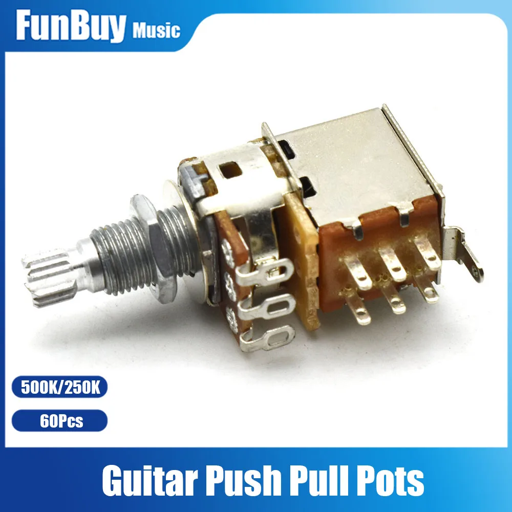 60pcs  Guitar Potentiometer Push Pull Pots A250K B250K A500K B500K Control Pot Potentiometer Guitar Parts