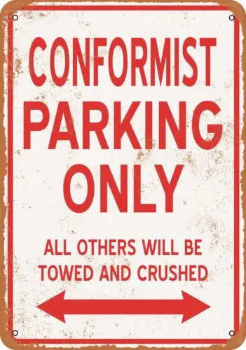 Metal Sign - CONFORMIST PARKING ONLY - Vintage Look