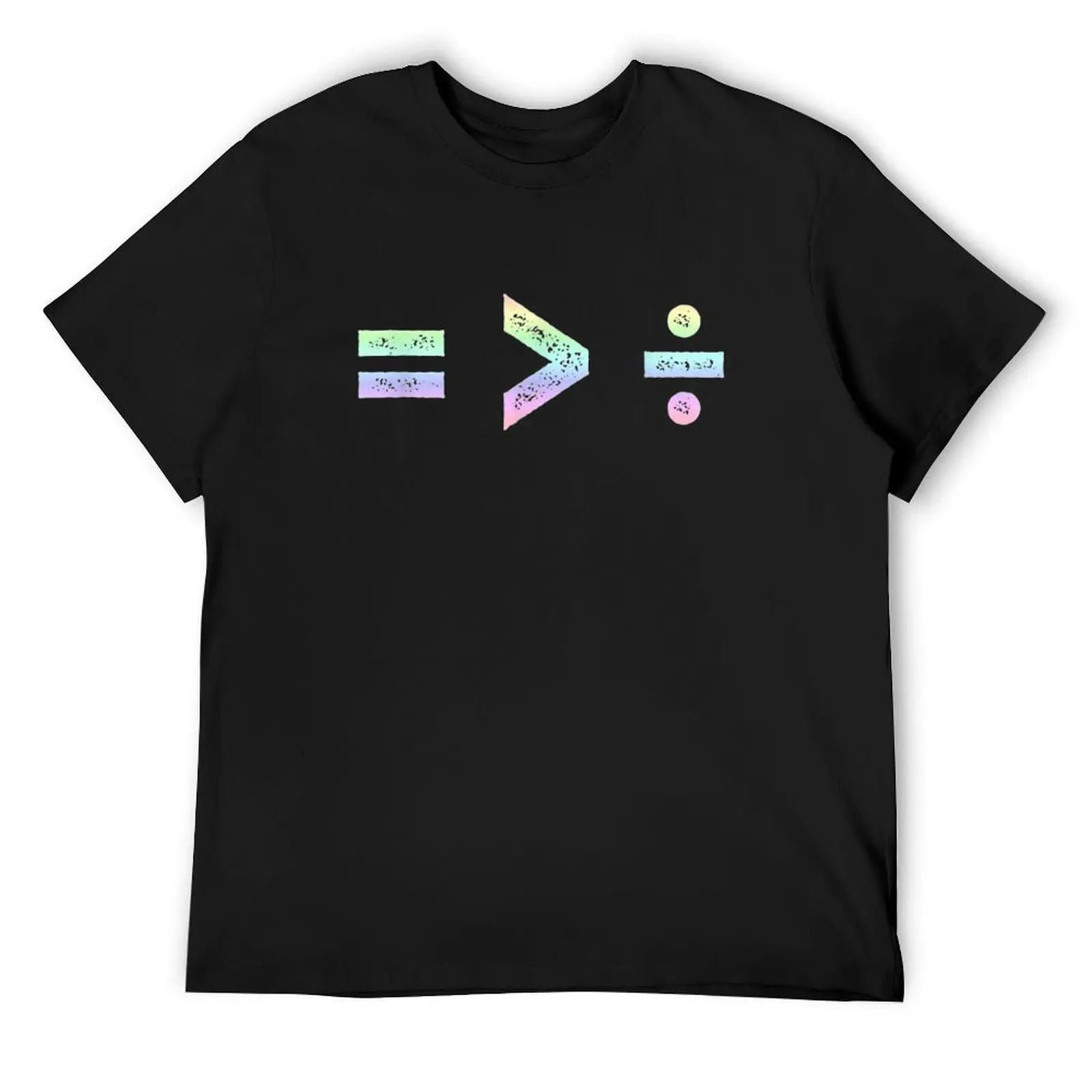 

Equality is Greater Than Division Symbols Rainbow T-Shirt custom shirt boys whites customizeds black t shirts for men