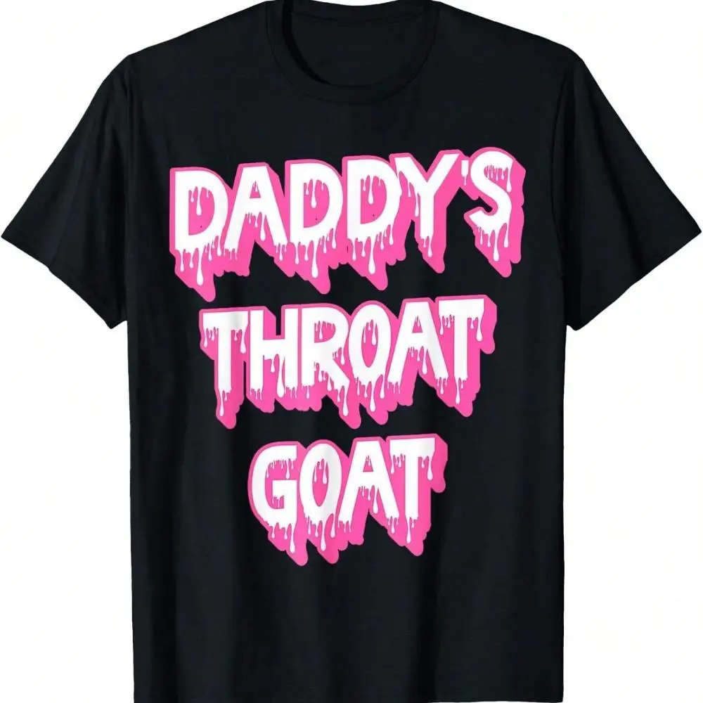 Funny Pink Daddy s Throat Goat Adult Humor Sarcastic Outfit T-Shirt