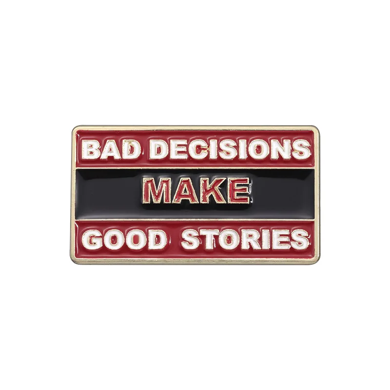 Funny Inspirational Slogan Brooch Bad Decisions Make Good Stories Enamel Pin Unique Jewelry Gift For Best Friends Women