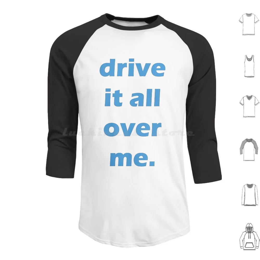 Drive It All Over Me Hoodies Long Sleeve My Bloody Valentine Shoegaze Punk