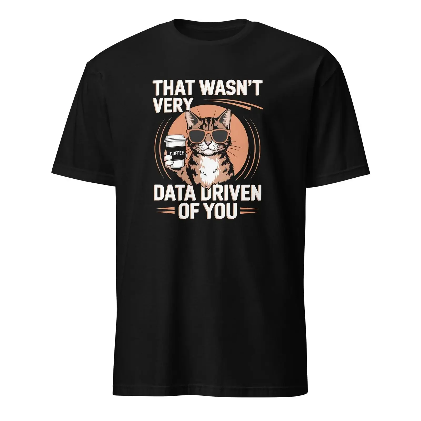 T-shirt de café pour analyseur scientifique, motif chat drôle et sarcastique, « Cela n'était pas très axé sur les données de ta part », style vintage, délavé, respirant, légèrement usé