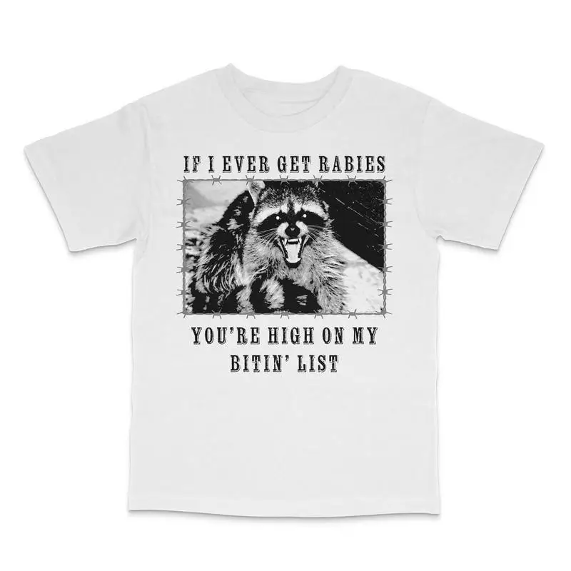 

Funny Rabies T-shirt Women Men Raccoon Graphic Tee Sarcastic Quote Tops Dark Humor T-shirt Gifts