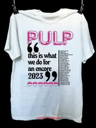 Pulp Band Poster Tour 2023 Music  T Shirt All Size S4678 long or short sleeves