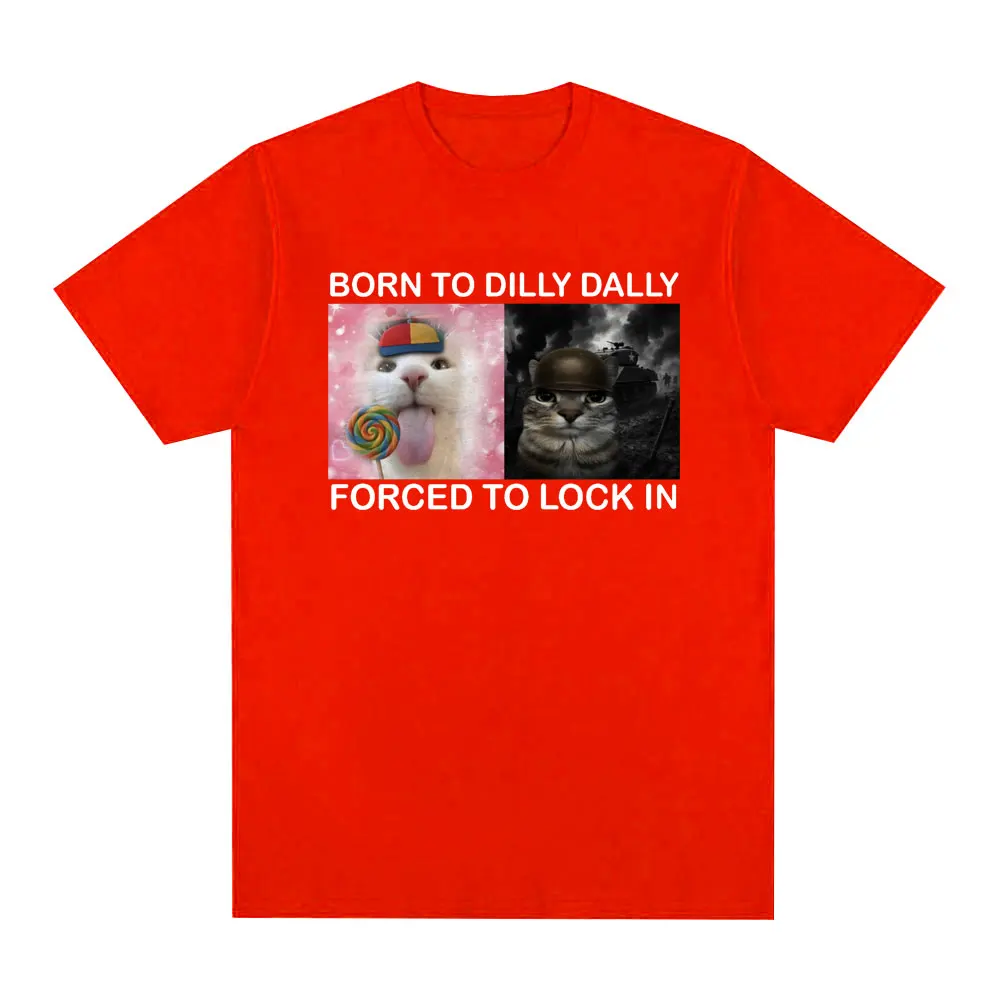 Summer Tshirts Born To Dilly Dally Forced To Lock in Funny Cat Meme Printed T Shirt Fashion Harajuku Casual Women Tees Clothing