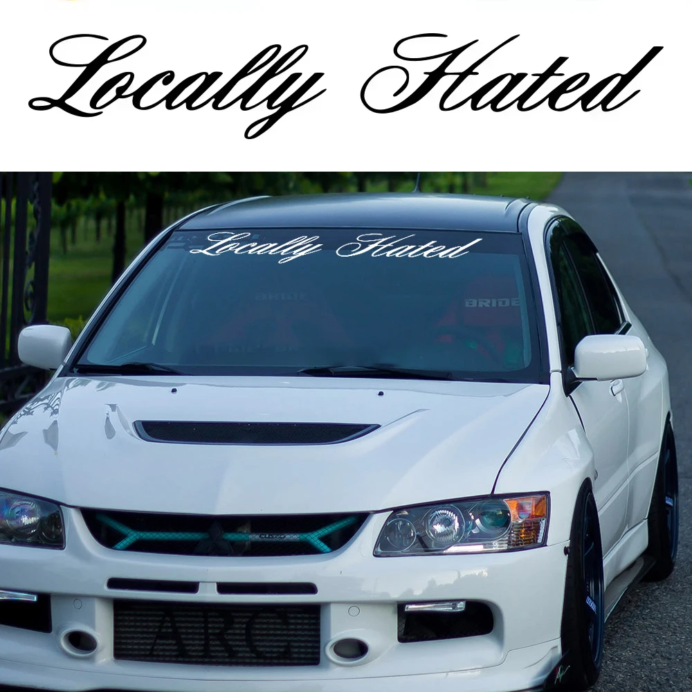 

Creative Locally Hated Graphics Stickers Car Windshield Window Windscreen Decor Decal Vinyl Decoration Auto Tuning Accessories