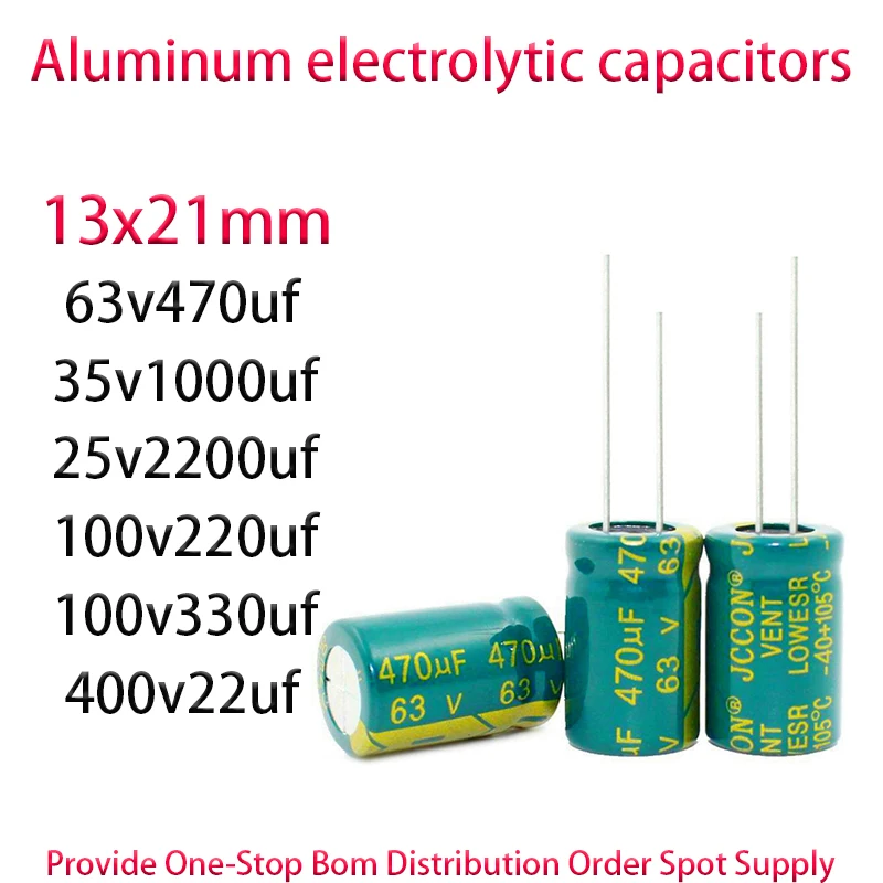 63v470uf 35v1000uf 25v2200uf 100v220uf 100v330uf 400v22uf 13x21mm High frequency, low impedance, and low ripple capacitors 20PCS