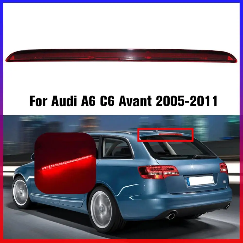 

Car LED Rear High Position Brake Light OE 4F9945097 High Mount Stop Lamp 12V Brake Warning Lamp For A6 C6 Avant Estate 2005 2011