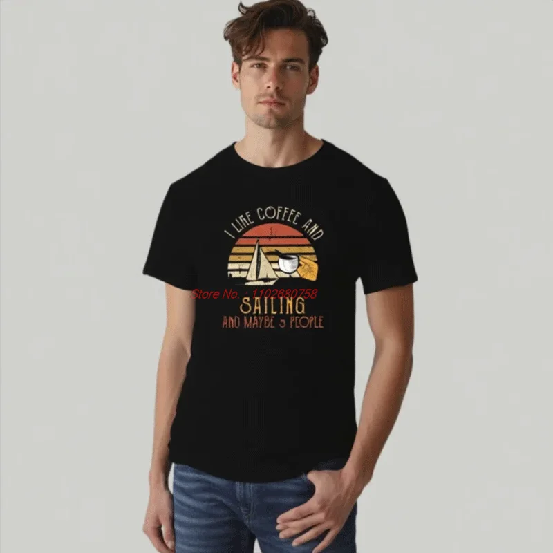 I Like Coffe And Sailing And Maybe 3 People Fashion Graphic T Shirts Summer Cotton Short Sleeve T-Shirts Mens Print T Shirt