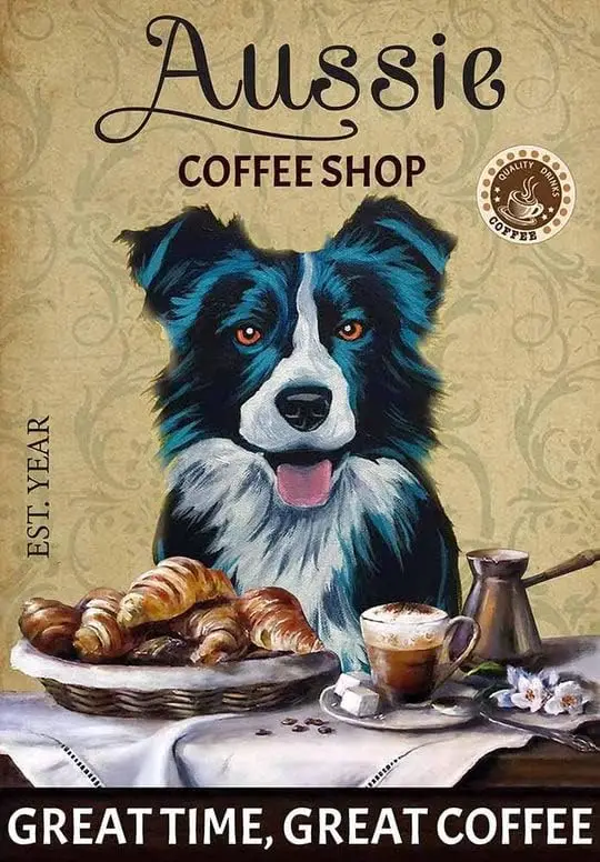 Metal Signs Aussie Border Collie Dog Coffee Shop Signs Vintage Signs Retro Aluminum Sign for Home Cafe Kitchen 8x12 Inches sign
