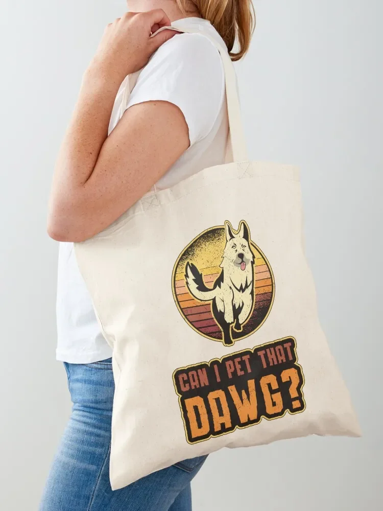 German Shepherd Can I Pet That Dawg Vintage Funny Tote Bag free delivery bags cute pouch bag university shopper bag