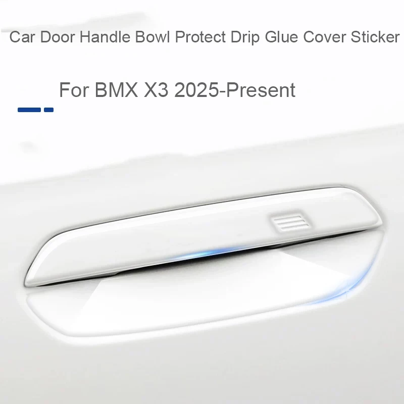 4PCS Car Door Drip Glue Handle Cover Anti Scratch Waterproof Durable For BMW X1 X3 2023-Present Auto Exterior Accessories
